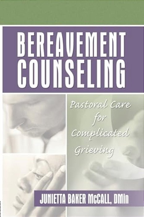 Bereavement Counseling: Pastoral Care For Complicated Grieving-..