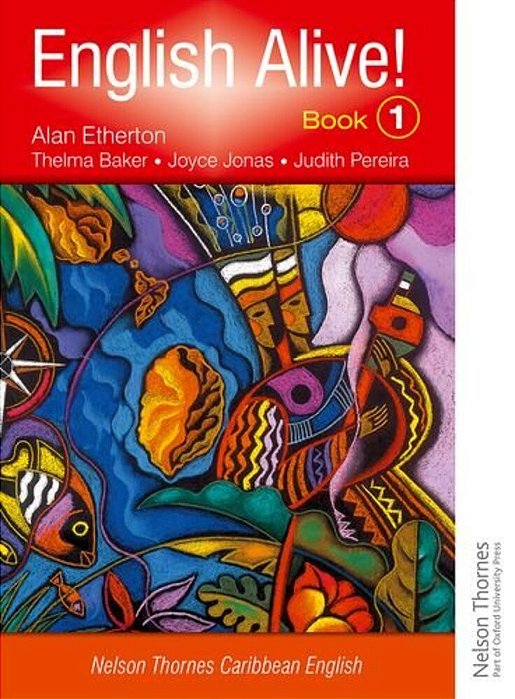 English Alive! Book 1 Nelson Thornes Caribbean English-..