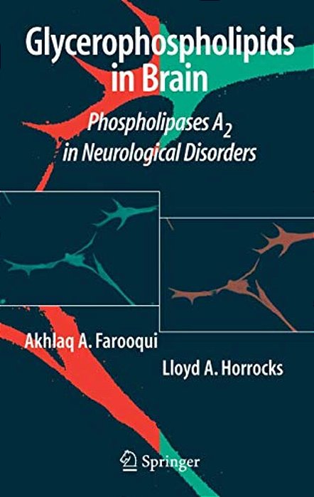 Glycerophospholipids In The Brain: Phospholipases A2 In Neurological Disorders-..