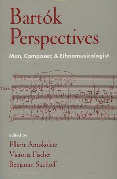 Bartok Perspectives: Man, Composer, & Ethnomusicologist-..