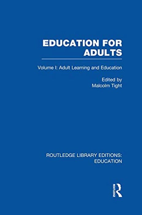 Education For Adults: Volume 1 Adult Learning And Education-..