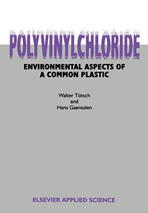 Polyvinylchloride: Environmental Aspects Of A Common Plastic-..