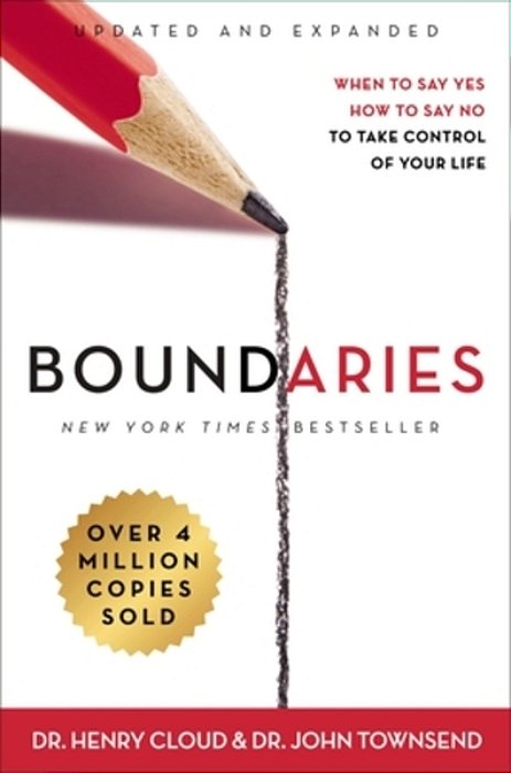 Boundaries Updated And Expanded Edition: When To Say Yes, How To Say No To Take Control Of Your Life-..