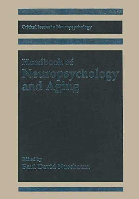 Handbook Of Neuropsychology And Aging-..