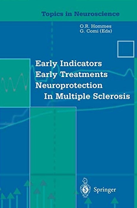 Early Indicators Early Treatments Neuroprotection In Multiple Sclerosis-..