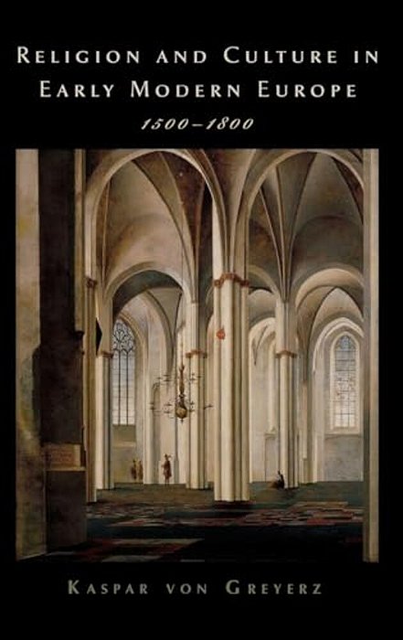 Religion And Culture In Early Modern Europe, 1500-1800-..