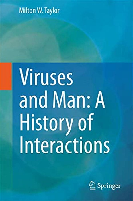 Viruses And Man: A History Of Interactions-..