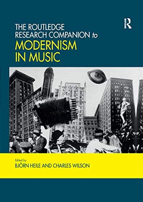The Routledge Research Companion To Modernism In Music-..
