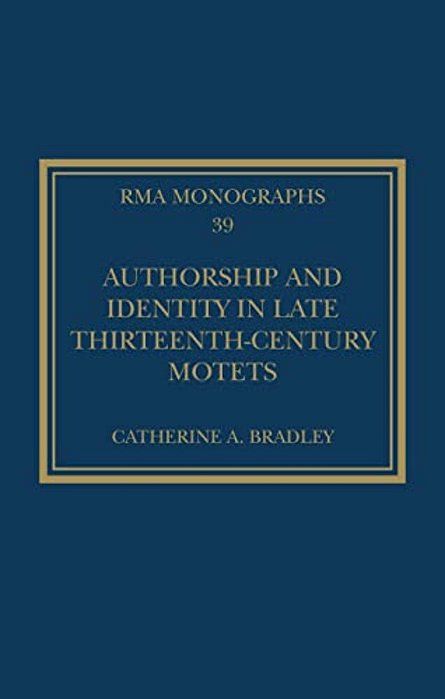 Authorship And Identity In Late Thirteenth-Century Motets-..