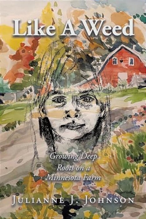 Like A Weed: Growing Deep Roots On A Minnesota Farm-..