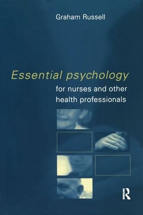 Essential Psychology For Nurses And Other Health Professionals-..