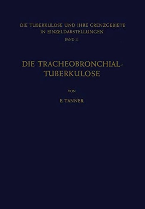 Die Tracheobronchial- Tuberkulose Der Erwachsenen-..