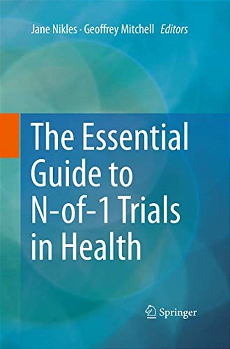 The Essential Guide To N-Of-1 Trials In Health-..