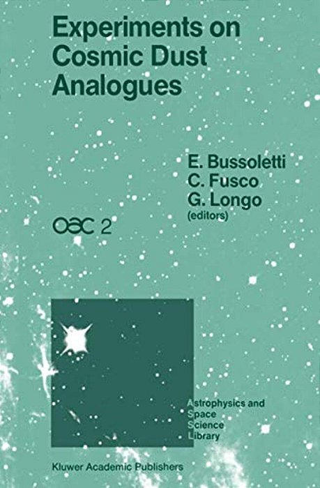 Experiments On Cosmic Dust Analogues: Proceedings Of The Second International Workshop Of The Astronomical Observatory Of Capodimonte (Oac 2), Held At-..