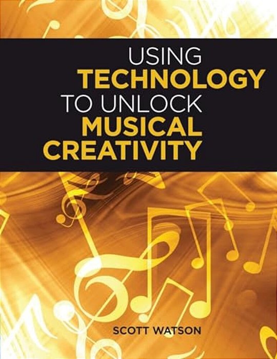 Using Technology To Unlock Musical Creativity-..