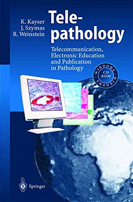 Telepathology: Telecommunication, Electronic Education And Publication In Pathology-..