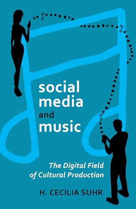 Social Media And Music: The Digital Field Of Cultural Production-..