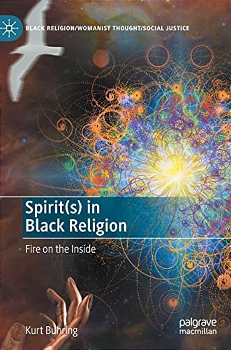 Spirit(s) In Black Religion: Fire On The Inside-..
