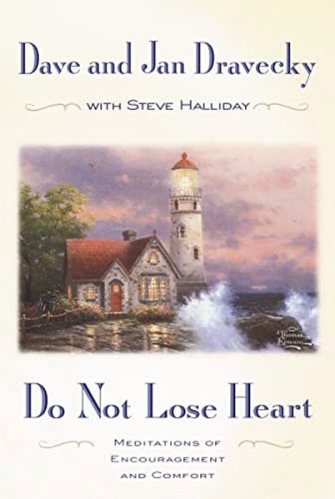 Do Not Lose Heart: Meditations Of Encouragement And Comfort-..