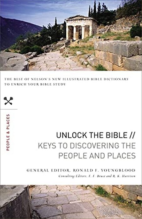 Unlock The Bible: Keys To Discovering The People And Places-..