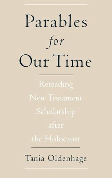 Parables For Our Time: Rereading New Testament Scholarship After The Holocaust-..
