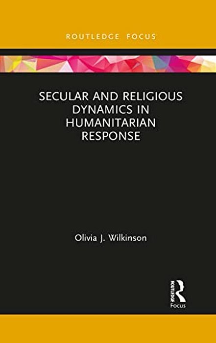 Secular And Religious Dynamics In Humanitarian Response-..
