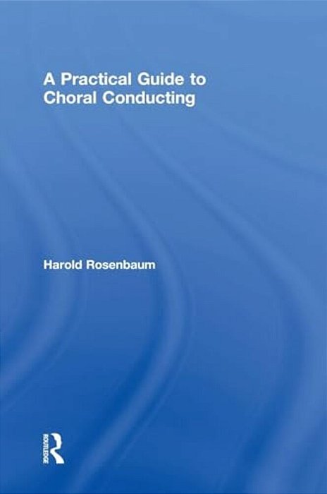 A Practical Guide To Choral Conducting-..