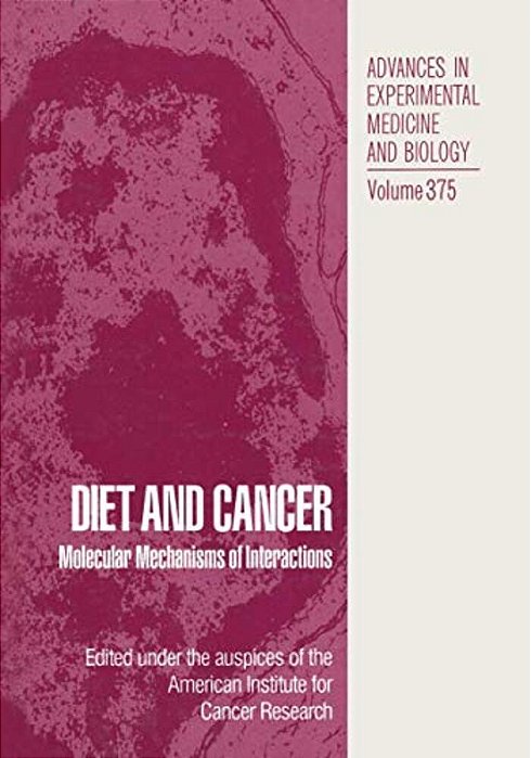 Diet And Cancer: Molecular Mechanisms Of Interactions-..