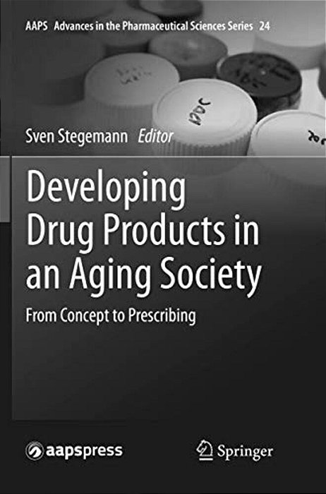 Developing Drug Products In An Aging Society: From Concept To Prescribing-..