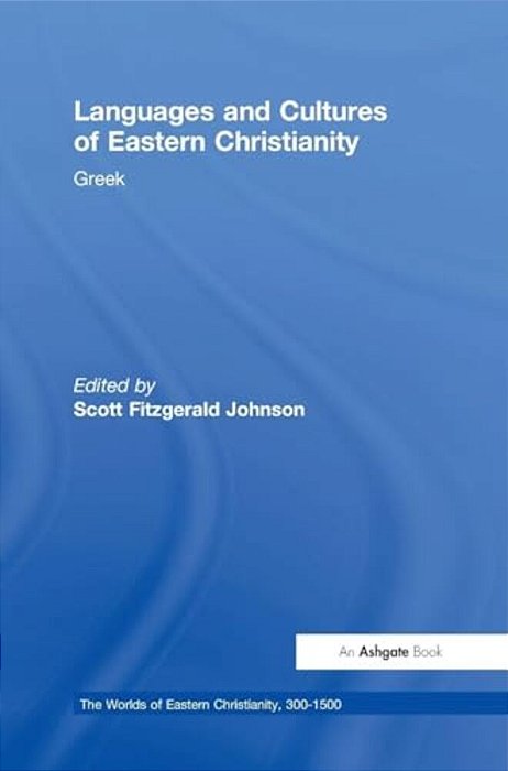 Languages And Cultures Of Eastern Christianity: Greek-..