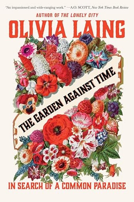 The Garden Against Time: In Search Of A Common Paradise-..