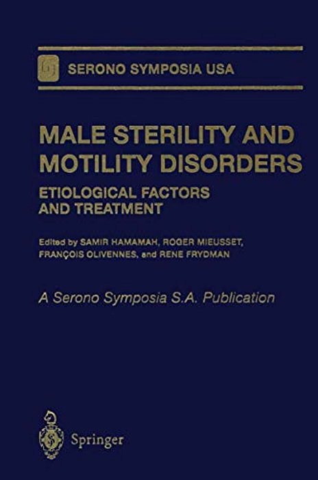 Male Sterility And Motility Disorders: Etiological Factors And Treatment-..
