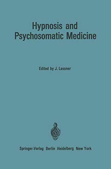 Hypnosis And Psychosomatic Medicine: Proceedings Of The International Congress For Hypnosis And Psychosomatic Medicine/Mémoires Du Congrès Internati-..