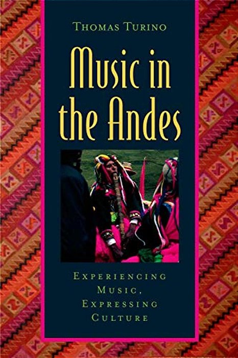 Music In The Andes: Experiencing Music, Expressing Culture [With CD (Audio)]-..