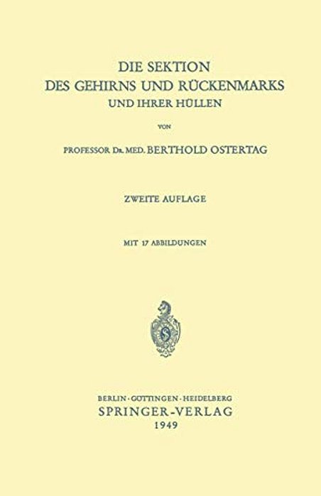 Die Sektion Des Gehirns Und Rückenmarks Und Ihrer Hüllen-..
