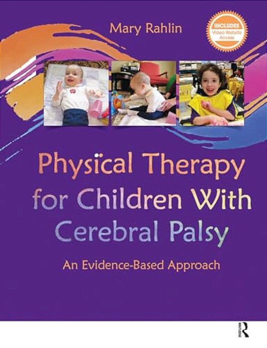 Physical Therapy For Children With Cerebral Palsy: An Evidence-Based Approach-..