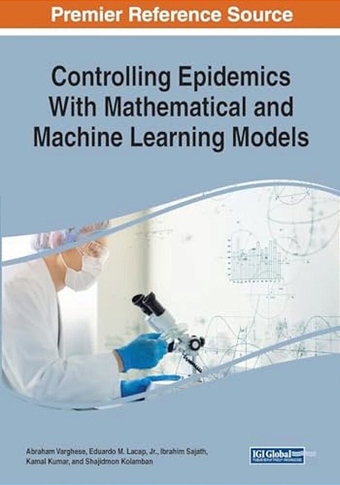 Controlling Epidemics With Mathematical And Machine Learning Models-..