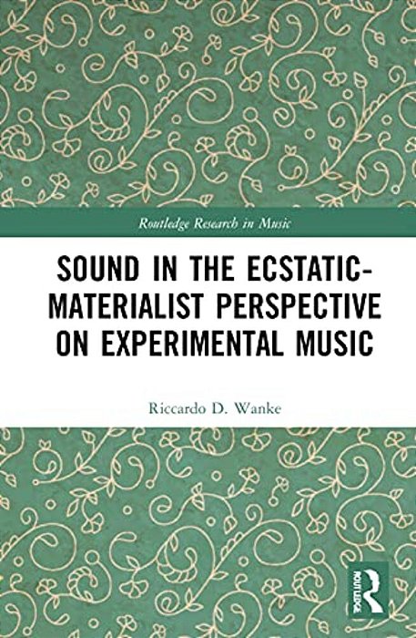 Sound In The Ecstatic-Materialist Perspective On Experimental Music-..