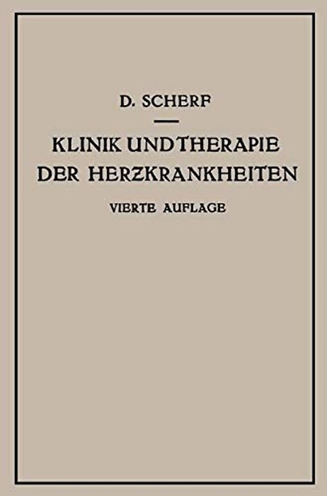 Klinik Und Therapie Der Herzkrankheiten Und Der Gefässerkrankungen-..