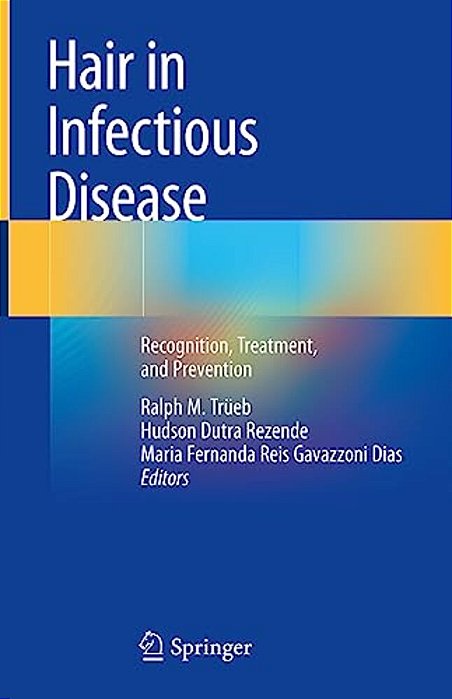 Hair In Infectious Disease: Recognition, Treatment, And Prevention-..