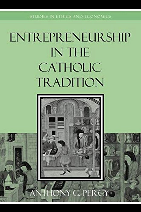 Entrepreneurship In The Catholic Tradition-..