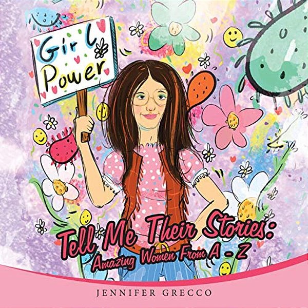 Tell Me Their Stories: Amazing Women From A - Z-..
