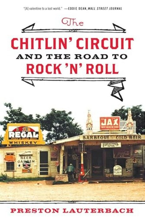 The Chitlin' Circuit: And The Road To Rock 'N' Roll-..