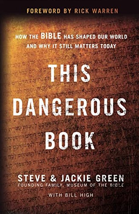 This Dangerous Book: How The Bible Has Shaped Our World And Why It Still Matters Today-..