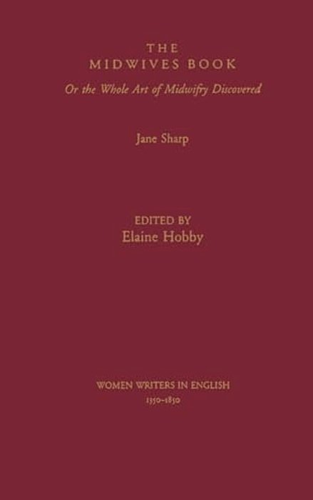 The Midwives Book: Or The Whole Art Of Midwifery Discovered-..