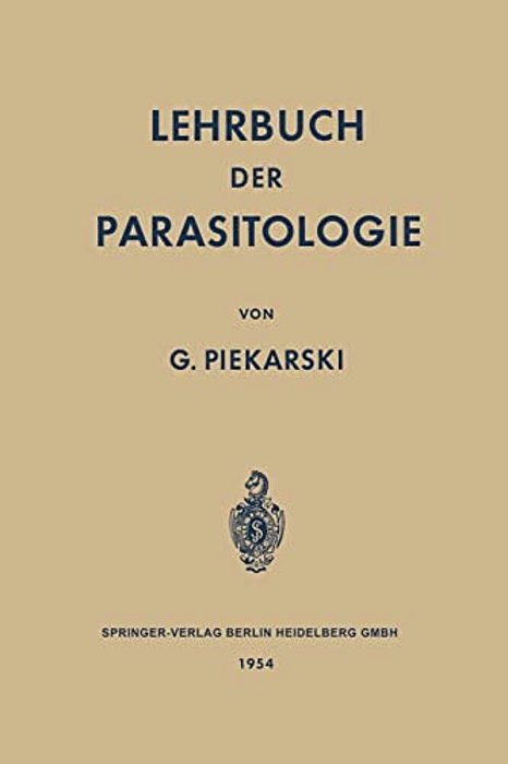 Lehrbuch Der Parasitologie: Unter Besonderer Berücksichtigung Der Parasiten Des Menschen-..