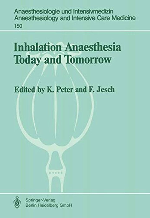 Inhalation Anaesthesia Today And Tomorrow-..