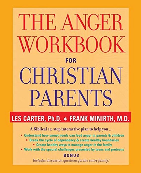 The Anger Workbook For Christian Parents-..