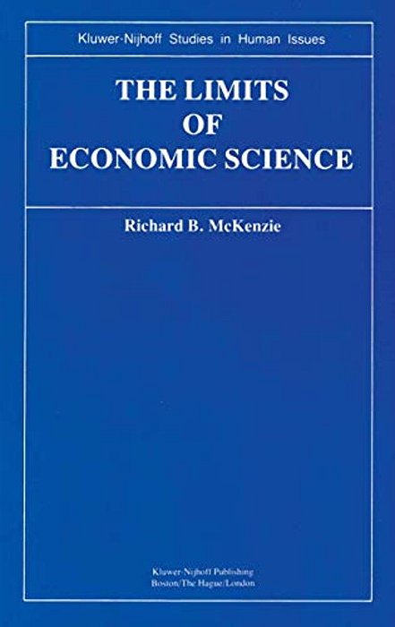 The Limits Of Economic Science: Essays On Methodology-..