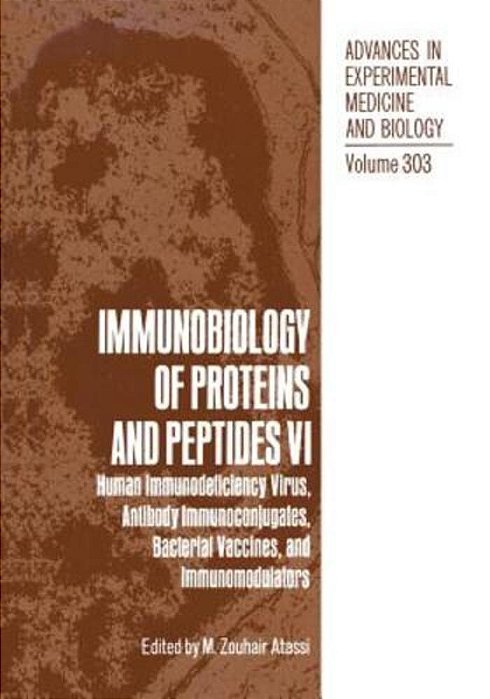 Immunobiology Of Proteins And Peptides VI: Human Immunodeficiency Virus, Antibody Immunoconjugates, Bacterial Vaccines, And Immunomodulators-..
